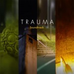 TRAUMA Soundtrack Out Now!